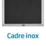  Table de cuisson encastrable Cadre inox